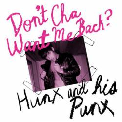 Hunx And His Punx : Don't Cha Want Me Back?